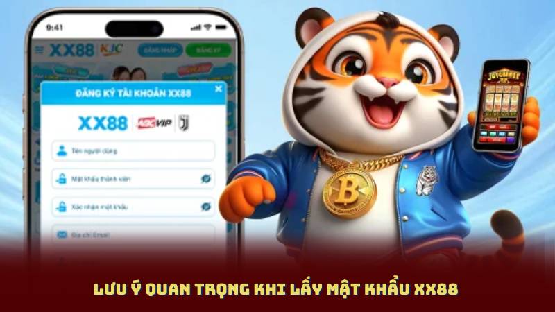 Lưu ý quan trọng khi Lấy Mật Khẩu XX88